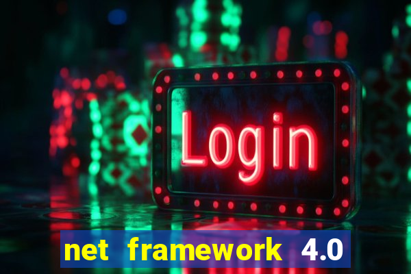 net framework 4.0 v 30319 windows 7